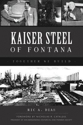 bokomslag Kaiser Steel of Fontana: Together We Build