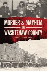 bokomslag Murder & Mayhem in Washtenaw County
