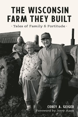 bokomslag The Wisconsin Farm They Built: Tales of Family & Fortitude