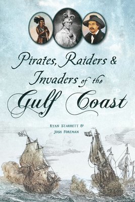 Pirates, Raiders & Invaders of the Gulf Coast 1
