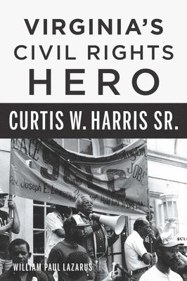 Virginia's Civil Rights Hero Curtis W. Harris Sr. 1