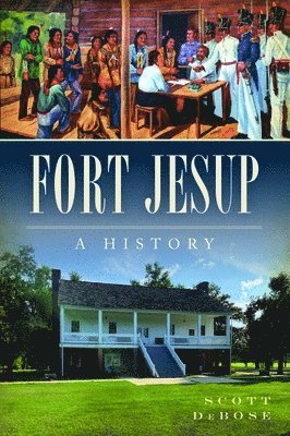 bokomslag Fort Jesup: A History