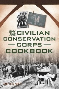 bokomslag The Civilian Conservation Corps Cookbook