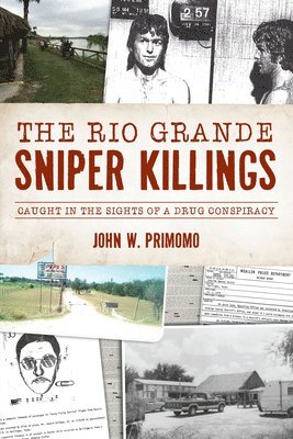 The Rio Grande Sniper Killings: Caught in the Sights of a Drug Conspiracy 1