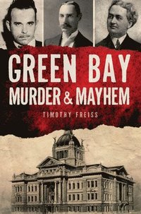 bokomslag Green Bay Murder & Mayhem