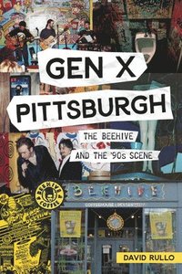 bokomslag Gen X Pittsburgh: The Beehive and the '90s Scene