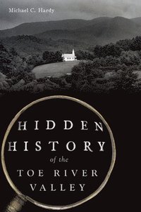 bokomslag Hidden History of the Toe River Valley
