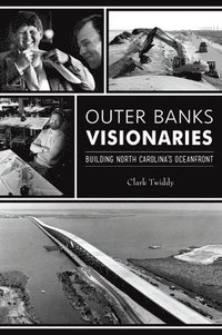 bokomslag Outer Banks Visionaries: Building North Carolina's Oceanfront
