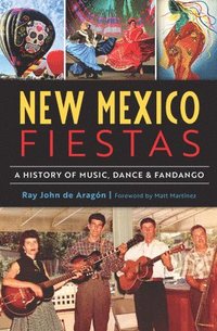 bokomslag New Mexico Fiestas: A History of Music, Dance & Fandango