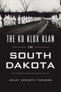 bokomslag The Ku Klux Klan in South Dakota