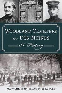 bokomslag Woodland Cemetery in Des Moines: A History