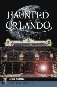 bokomslag Haunted Orlando