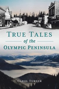 bokomslag True Tales of the Olympic Peninsula
