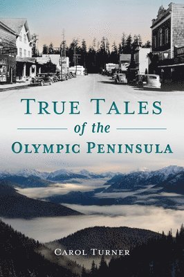 True Tales of the Olympic Peninsula 1