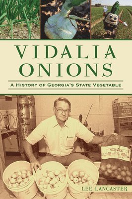 bokomslag Vidalia Onions: A History of Georgia's State Vegetable