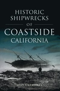 bokomslag Historic Shipwrecks of Coastside California