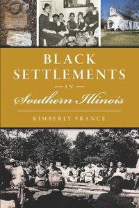 bokomslag Black Settlements in Southern Illinois