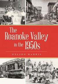 bokomslag The Roanoke Valley in the 1950s