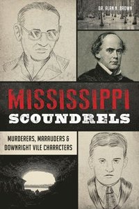 bokomslag Mississippi Scoundrels: Murderers, Marauders & Downright Vile Characters