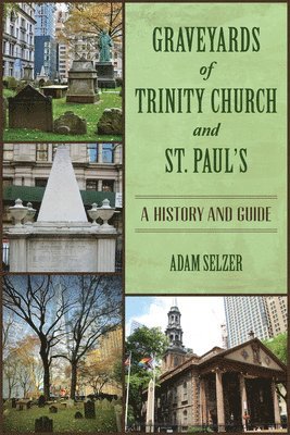 bokomslag Graveyards of Trinity Church and St. Paul's: A History and Guide