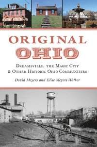 bokomslag Original Ohio: Dreamsville, the Magic City & Other Historic Ohio Communities