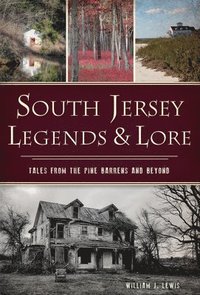 bokomslag South Jersey Legends & Lore: Tales from the Pine Barrens and Beyond