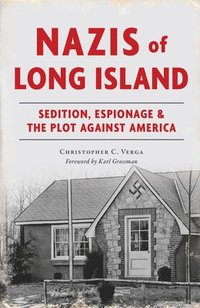 bokomslag Nazis of Long Island: Sedition, Espionage & the Plot Against America