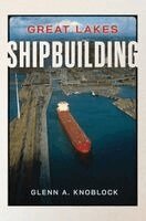 Glenn a. Knoblock - Great Lakes Shipbuilding, Häftad