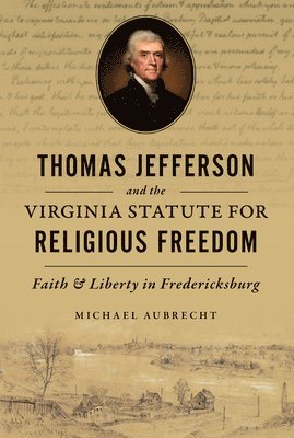 bokomslag Thomas Jefferson and the Virginia Statute for Religious Freedom