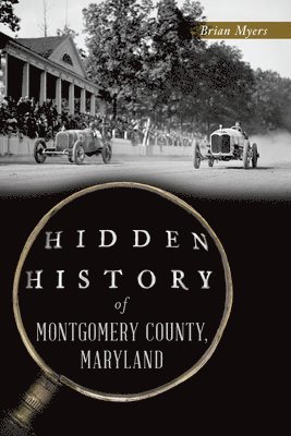 Hidden History of Montgomery County, Maryland 1