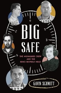 bokomslag Big Safe: The Milwaukee Crew and the Reno Redfield Heist