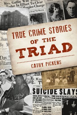 bokomslag True Crime Stories of the Triad