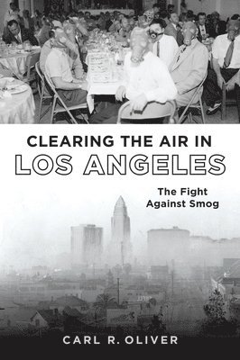 Clearing the Air in Los Angeles: The Fight Against Smog 1
