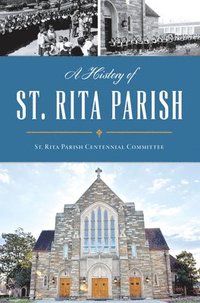 bokomslag A History of St. Rita Parish