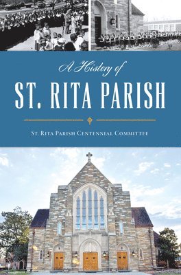 A History of St. Rita Parish 1