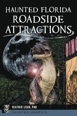 bokomslag Haunted Florida Roadside Attractions