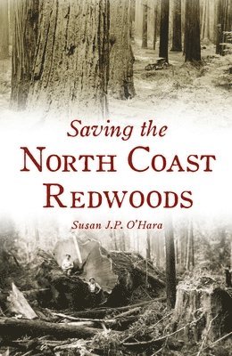 Saving the North Coast Redwoods 1