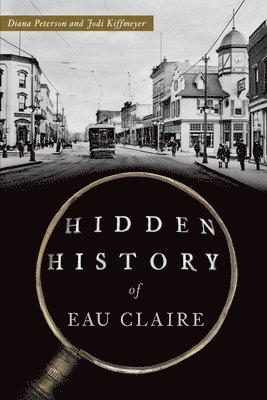 Hidden History of Eau Claire 1