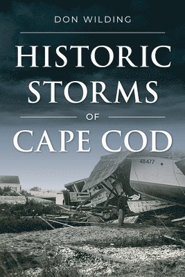 Historic Storms of Cape Cod 1