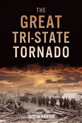 bokomslag The Great Tri-State Tornado