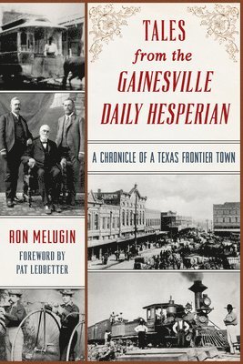 bokomslag Tales from the Gainesville Daily Hesperian: A Chronicle of a Texas Frontier Town