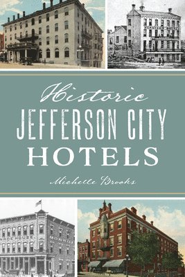 Michelle Brooks, Brooks - Historic Jefferson City Hotels, Häftad