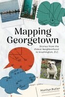 Marilyn - Mapping Georgetown: Stories from the Oldest Neighborhood in Washington, D.C., Häftad. Tillgänglighet: Lägg i varukorg