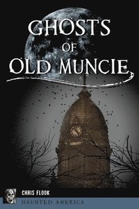 bokomslag Ghosts of Old Muncie