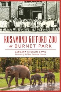 bokomslag Rosamond Gifford Zoo at Burnet Park