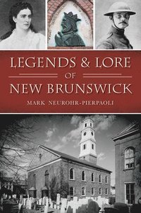 bokomslag Legends & Lore of New Brunswick