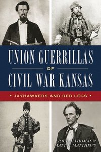 bokomslag Union Guerrillas of Civil War Kansas: Jayhawkers and Red Legs