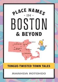 bokomslag Place Names in Boston & Beyond: Tongue-Twisted Town Tales