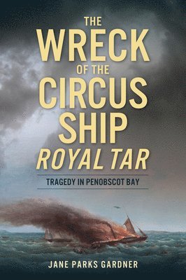 bokomslag The Wreck of the Circus Ship Royal Tar
