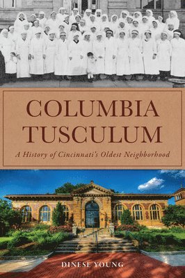 bokomslag Columbia Tusculum: A History of Cincinnati's Oldest Neighborhood